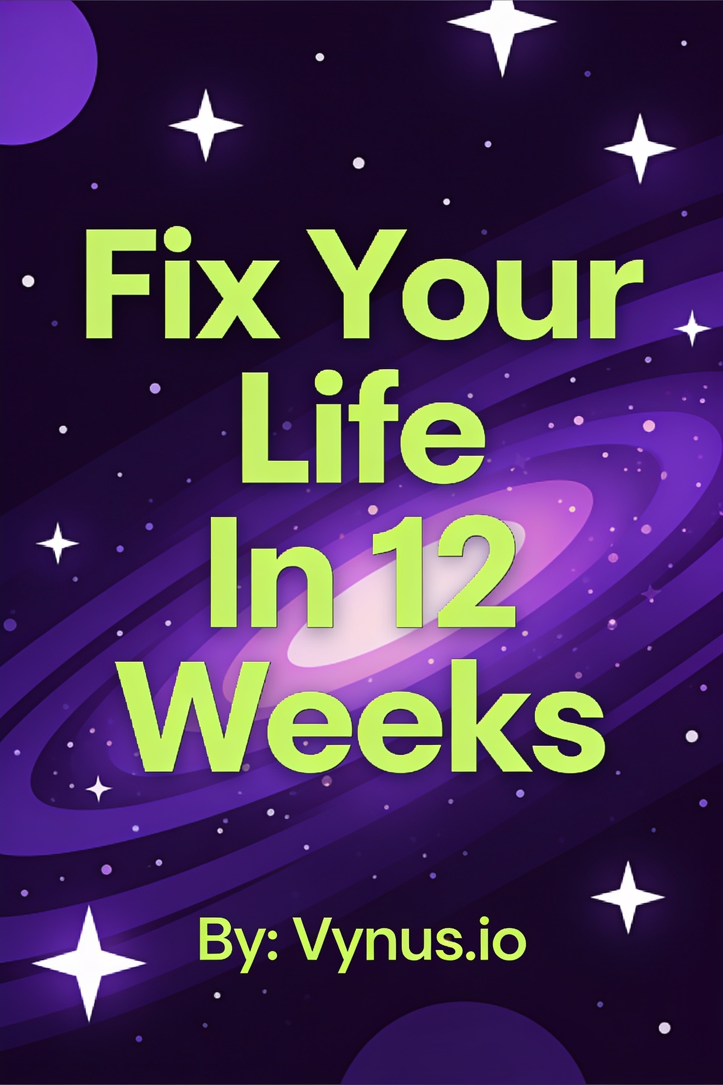 Fix Your Life In 12 Weeks