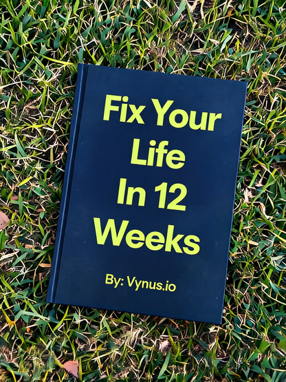 Fix Your Life In 12 Weeks